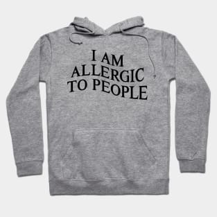 I Am Allergic to People Funny Sarcastic Introvert Ver.2 Hoodie